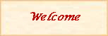 Welcome